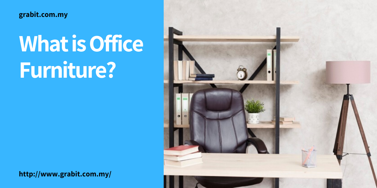 what-is-office-furniture-furniture-online-malaysia